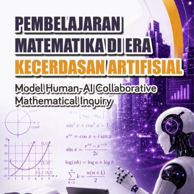 PEMBELAJARAN MATEMATIKA DI ERA KECERDASAN ARTIFISIAL: MODEL HUMAN-AI COLLABORATIVE MATHEMATICAL INQUIRY