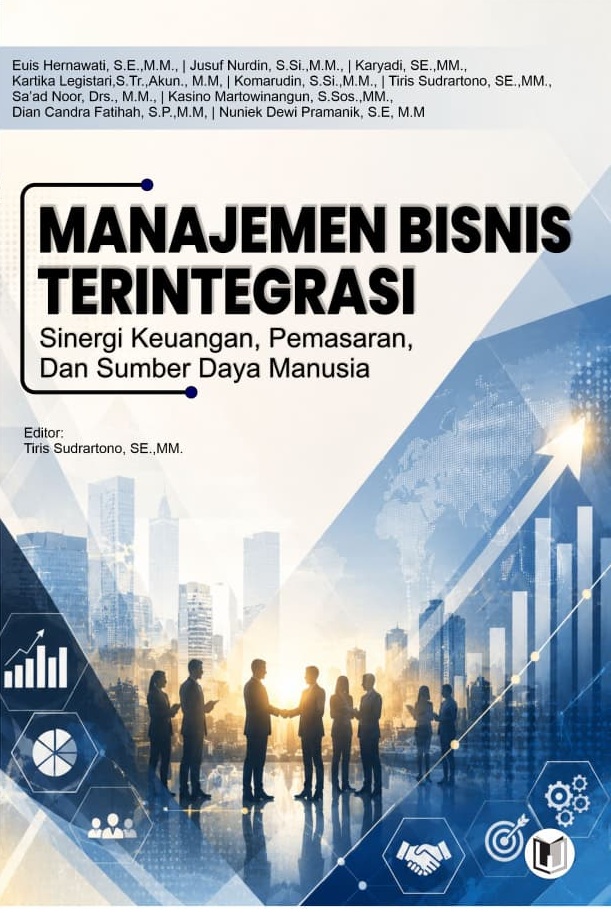 MANAJEMEN BISNIS TERINTEGRASI Sinergi Keuangan, Pemasaran, Dan Sumber Daya Manusia