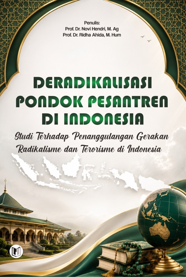 DERADIKALISASI PONDOK PESANTREN DI INDONESIA (Studi Terhadap Penanggulangan Gerakan Radikalisme dan Terorisme di Indonesia)