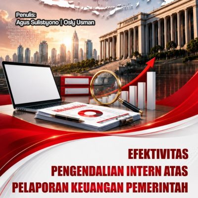 EFEKTIVITAS PENGENDALIAN INTERN ATAS PELAPORAN KEUANGAN PEMERINTAH Penerapan PIPK, Temuan BPK, dan Penguatan Akuntabilitas Keuangan Negara