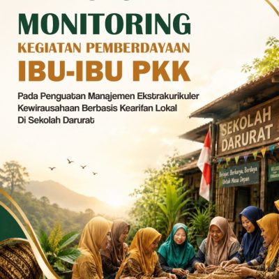 MODEL INSTRUMEN EVALUASI DAN MONITORING KEGIATAN PEMBERDAYAAN IBU-IBU PKK PADA PENGUATAN MANAJEMEN EKSTRAKURIKULER KEWIRAUSAHAAN BERBASIS KEARIFAN LOKAL DI SEKOLAH DARURAT