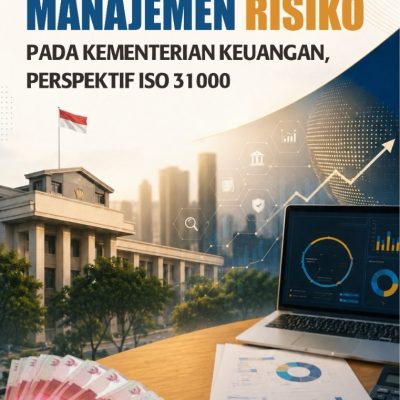 MANAJEMEN RISIKO PADA KEMENTERIAN KEUANGAN, PERSPEKTIF ISO 31000
