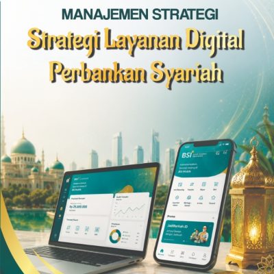 MANAJEMEN STRATEGI: Strategi Layanan Digital Perbankan Syariah