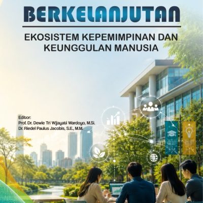 TRANSFORMASI BERKELANJUTAN: EKOSISTEM KEPEMIMPINAN DAN KEUNGGULAN MANUSIA DI PERGURUAN TINGGI
