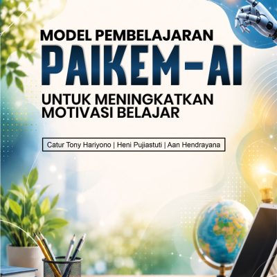 MODEL PEMBELAJARAN PAIKEM-AI UNTUK MENINGKATKAN MOTIVASI BELAJAR