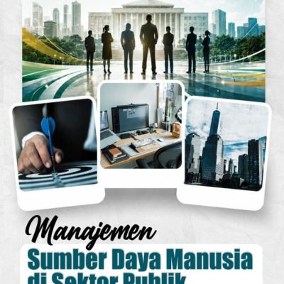 MANAJEMEN SUMBER DAYA MANUSIA DI SEKTOR PUBLIK Lingkungan Kerja, Insentif, dan Kepuasan Kerja terhadap Loyalitas Pegawai