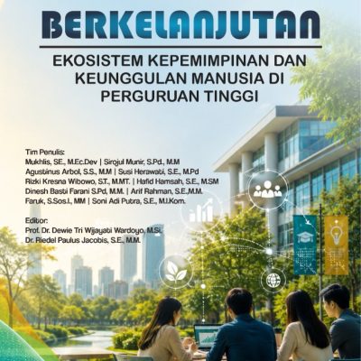 TRANSFORMASI BERKELANJUTAN: EKOSISTEM KEPEMIMPINAN DAN KEUNGGULAN MANUSIA DI PERGURUAN TINGGI