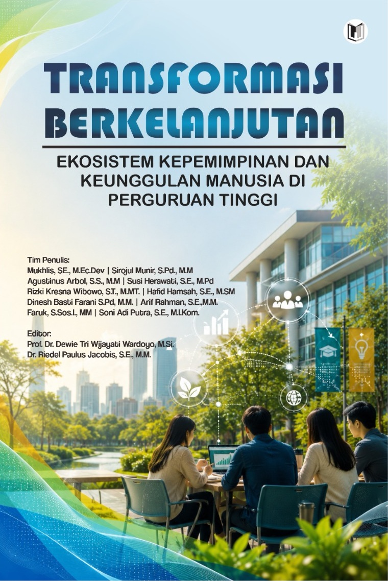 TRANSFORMASI BERKELANJUTAN: EKOSISTEM KEPEMIMPINAN DAN KEUNGGULAN MANUSIA DI PERGURUAN TINGGI