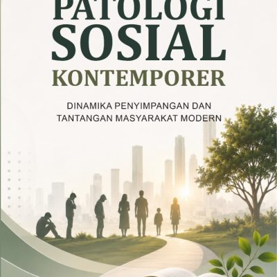 PATOLOGI SOSIAL KONTEMPORER: DINAMIKA PENYIMPANGAN DAN TANTANGAN MASYARAKAT MODERN