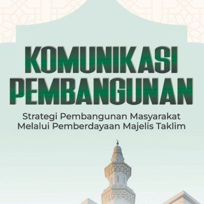 KOMUNIKASI PEMBANGUNAN Strategi Pembangunan Masyarakat Melalui Pemberdayaan Majelis Taklim