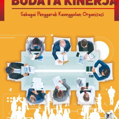 BUDAYA KINERJA SEBAGAI PENGGERAK KEUNGGULAN ORGANISASI