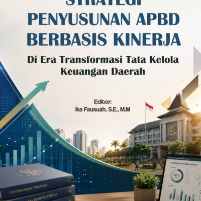 STRATEGI PENYUSUNAN APBD BERBASIS KINERJA DI ERA TRANSFORMASI TATA KELOLA KEUANGAN DAERAH