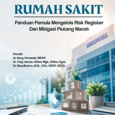 SEHAT FINANSIAL RUMAH SAKIT: PANDUAN PEMULA MENGELOLA RISK REGISTER DAN MITIGASI PIUTANG MACET