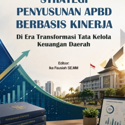 STRATEGI PENYUSUNAN APBD BERBASIS KINERJA DI ERA TRANSFORMASI TATA KELOLA KEUANGAN DAERAH