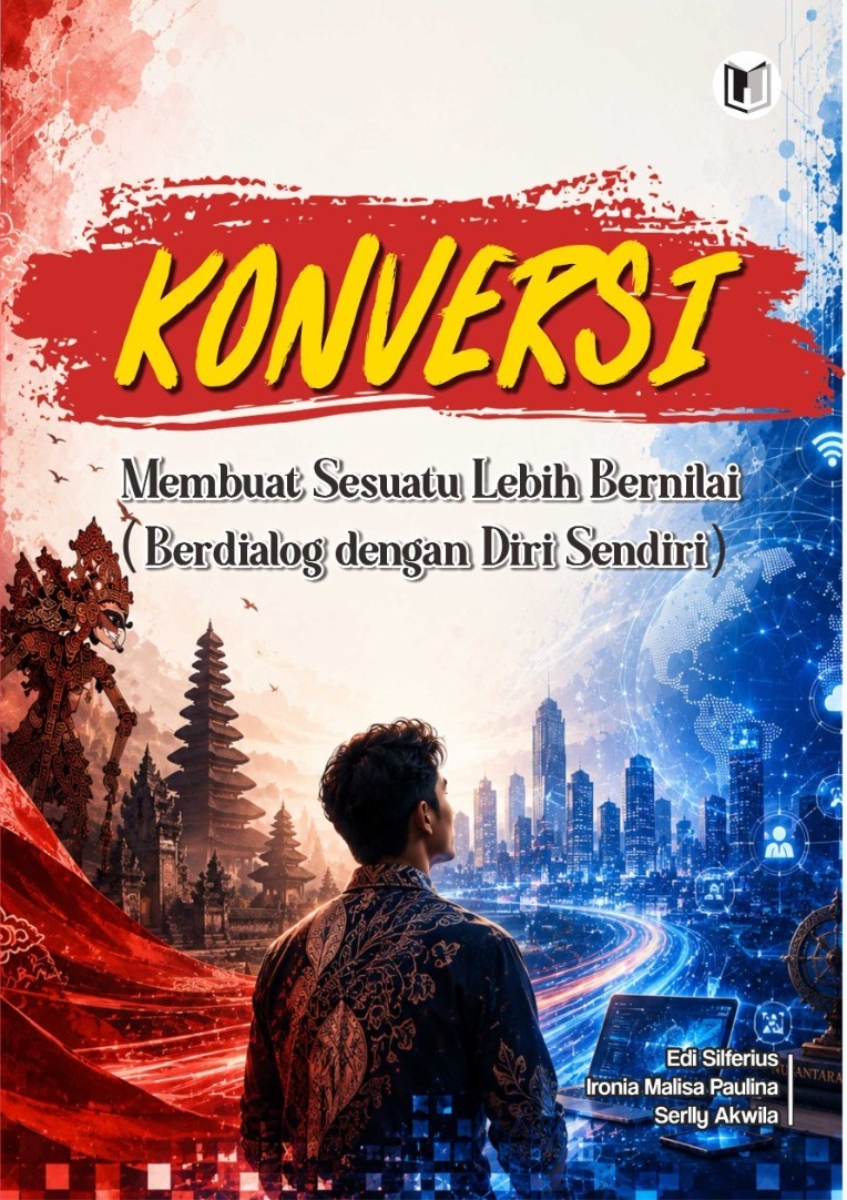 KONVERSI Membuat Sesuatu Lebih Bernilai (Berdialog dengan Diri Sendiri)