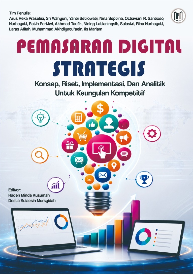 PEMASARAN DIGITAL STRATEGIS: KONSEP, RISET, IMPLEMENTASI, DAN ANALITIK UNTUK KEUNGGULAN KOMPETITIF