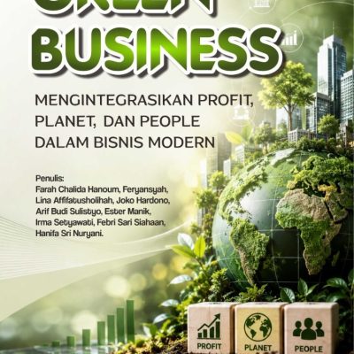 GREEN BUSINESS MENGINTEGRASIKAN PROFIT, PLANET, DAN PEOPLE DALAM BISNIS MODERN