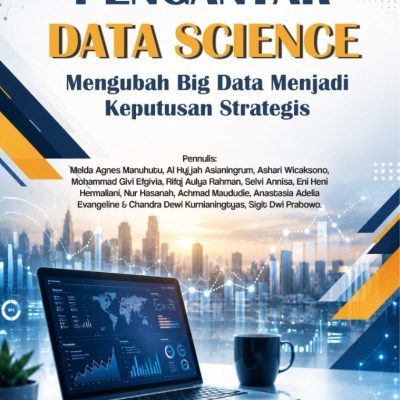 PENGANTAR DATA SCIENCE: MENGUBAH BIG DATA MENJADI KEPUTUSAN STRATEGIS