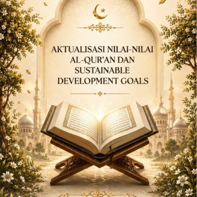AKTUALISASI NILAI-NILAI AL-QUR'AN DAN SUSTAINABLE DEVELOPMENT GOALS