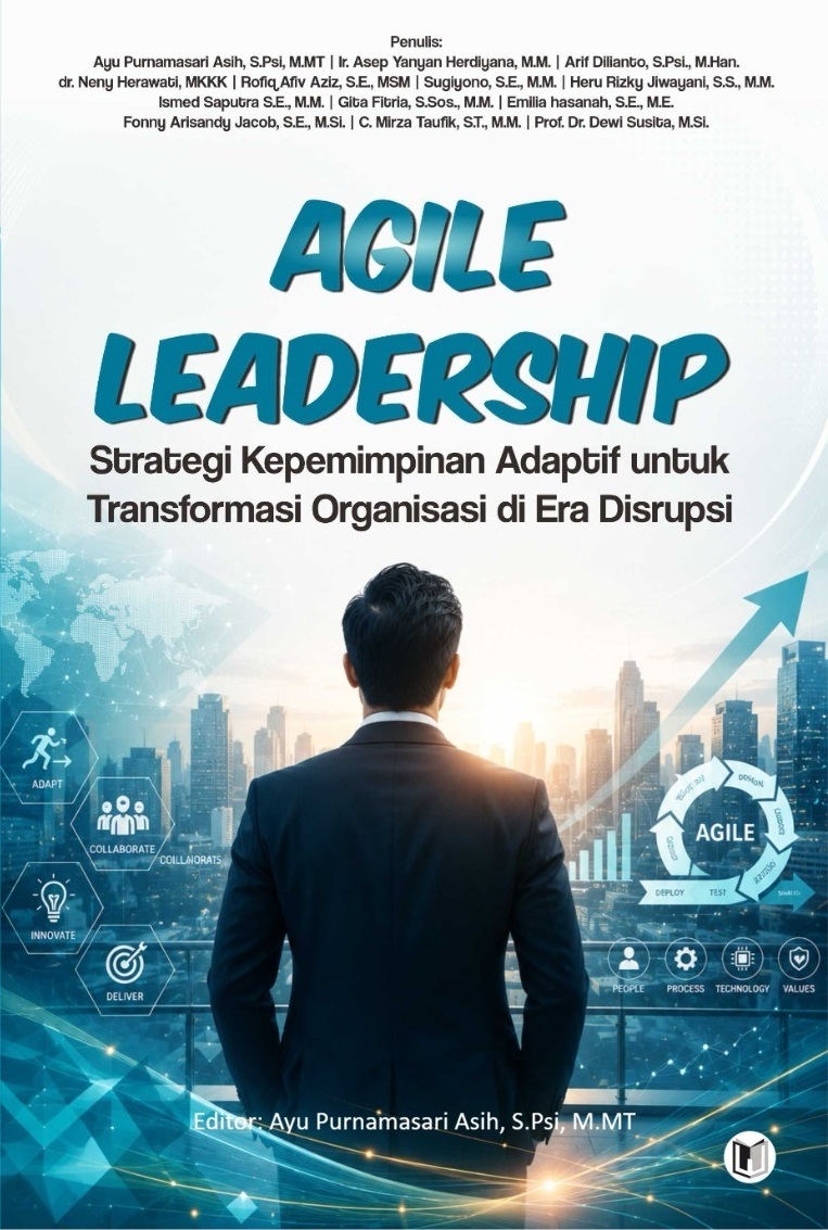 AGILE LEADERSHIP: STRATEGI KEPEMIMPINAN ADAPTIF UNTUK TRANSFORMASI ORGANISASI DI ERA DISRUPSI