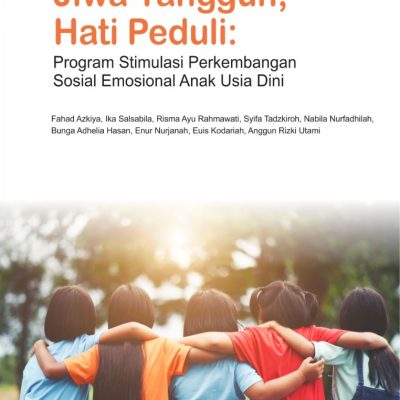 MENUMBUHKAN JIWA TANGGUH, HATI PEDULI: PROGRAM STIMULASI PERKEMBANGAN SOSIAL EMOSIONAL ANAK USIA DINI