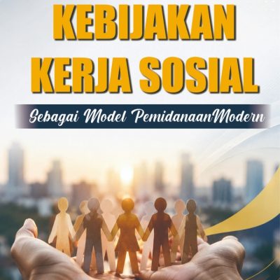 KEBIJAKAN KERJA SOSIAL SEBAGAI MODEL PEMIDANAAN MODERN