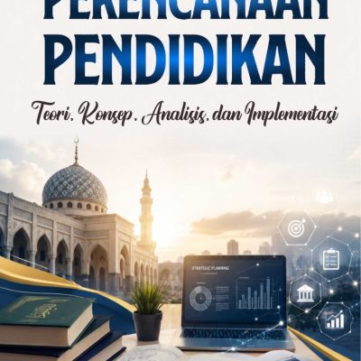 PERENCANAAN PENDIDIKAN: TEORI, KONSEP, ANALISIS, DAN IMPLEMENTASI
