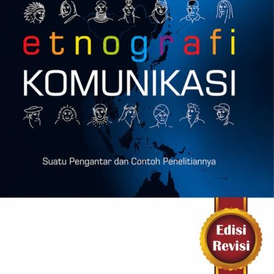 ETNOGRAFI KOMUNIKASI Suatu Pengantar dan Contoh Penelitiannya