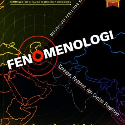 FENOMENOLOGI Konsepsi, Pedoman, dan Contoh Penelitian