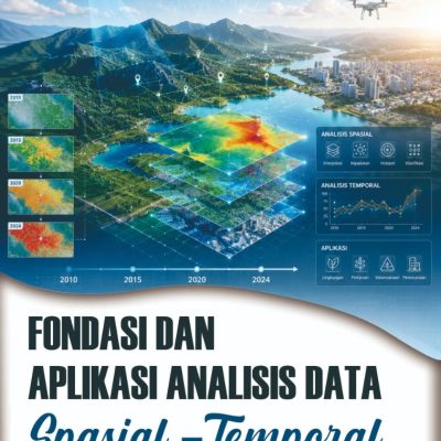 FONDASI DAN APLIKASI ANALISIS DATA SPASIAL-TEMPORAL