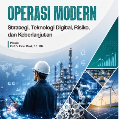 MANAJEMEN OPERASI MODERN Strategi, Teknologi Digital, Risiko, dan Keberlanjutan