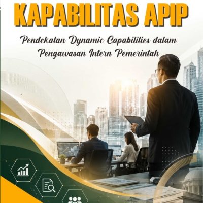 STRATEGI PENINGKATAN KAPABILITAS APIP Pendekatan Dynamic Capabilities dalam Pengawasan Intern Pemerintah
