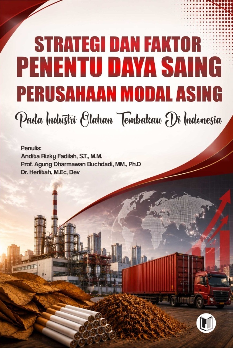 STRATEGI DAN FAKTOR PENENTU DAYA SAING PERUSAHAAN MODAL ASING PADA INDUSTRI OLAHAN TEMBAKAU DI INDONESIA