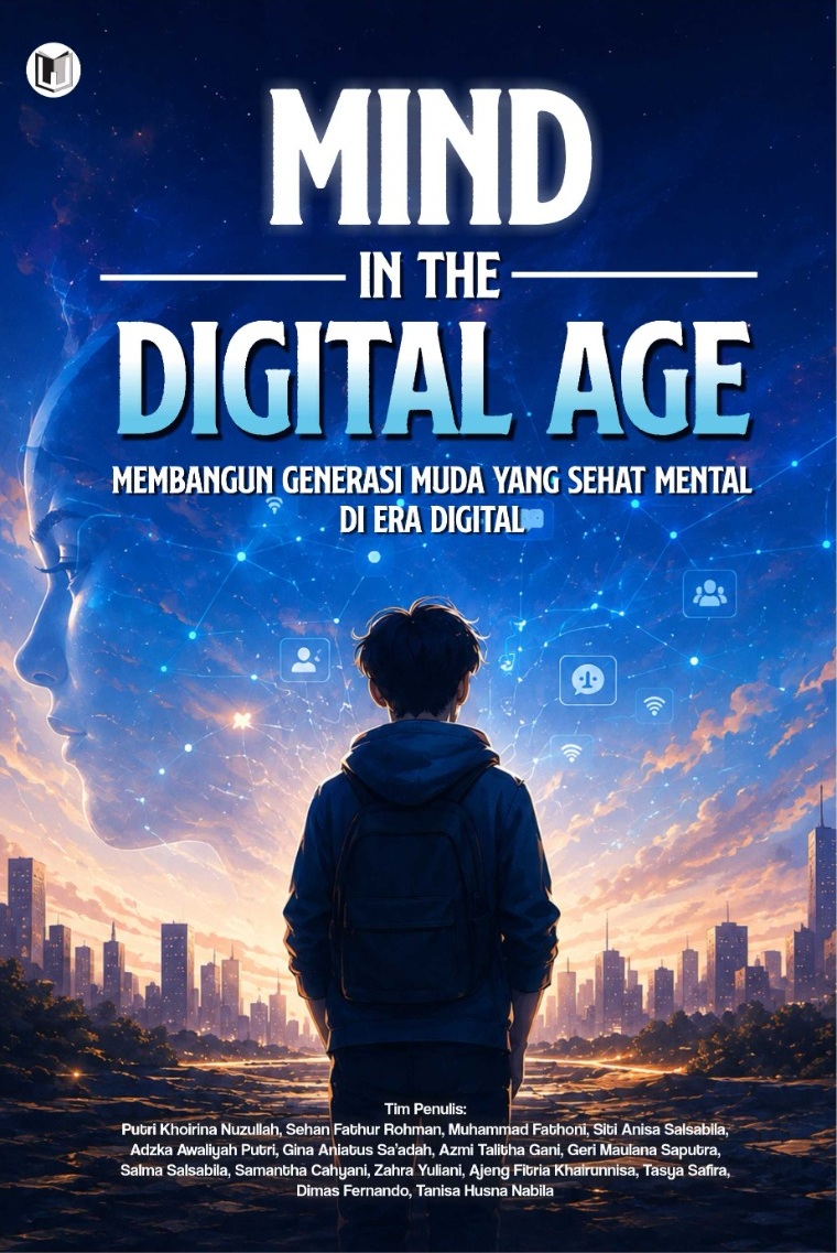 MIND IN THE DIGITAL AGE Membangun Generasi Muda yang Sehat Mental di Era Digital