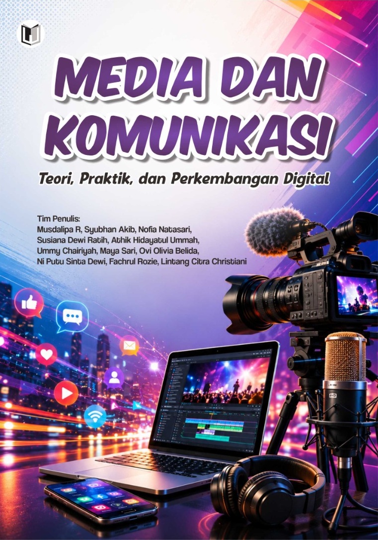 MEDIA DAN KOMUNIKASI: TEORI, PRAKTIK, DAN PERKEMBANGAN DIGITAL