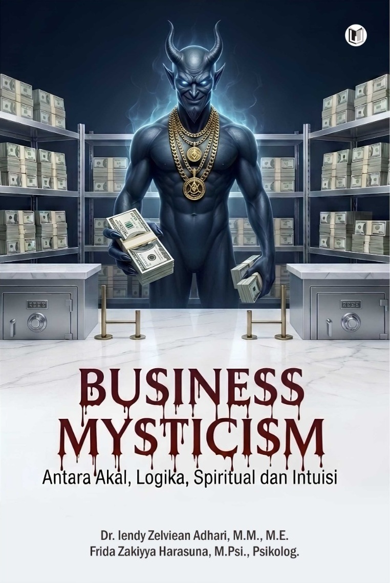 BUSINESS MYSTICISM Antara Akal, Logika, Spiritual, dan Intuisi