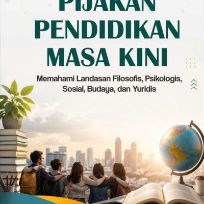 Pijakan Pendidikan Masa Kini: Memahami Landasan Filosofis, Psikologis, Sosial, Budaya, dan Yuridis