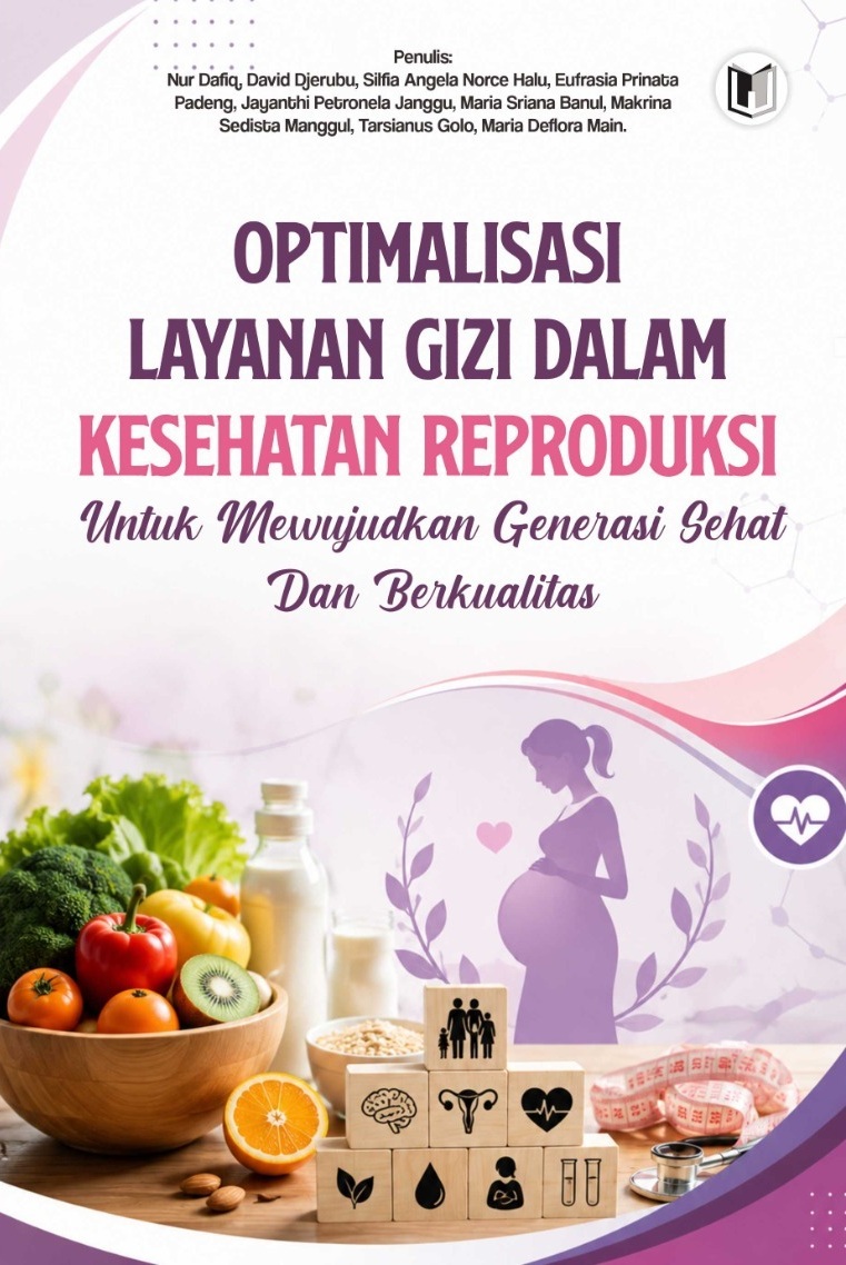 OPTIMALISASI LAYANAN GIZI DALAM KESEHATAN REPRODUKSI UNTUK MEWUJUDKAN GENERASI SEHAT DAN BERKUALITAS