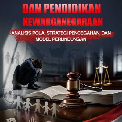 PERUNDUNGAN, HAK ANAK, DAN PENDIDIKAN KEWARGANEGARAAN: ANALISIS POLA, STRATEGI PENCEGAHAN, DAN MODEL PERLINDUNGAN