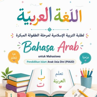 BAHASA ARAB UNTUK MAHASISWA PENDIDIKAN ISLAM ANAK USIA DINI (PIAUD)