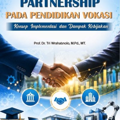 PUBLIC PRIVATE PARTNERSHIP PADA PENDIDIKAN VOKASI Konsep, Implementasi, dan Dampak Kebijakan