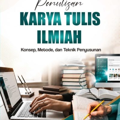 PENULISAN KARYA TULIS ILMIAH Konsep, Metode, dan Teknik Penyusunan