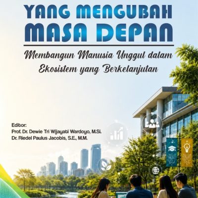 KEPEMIMPINAN YANG MENGUBAH MASA DEPAN Membangun Manusia Unggul dalam Ekosistem yang Berkelanjutan