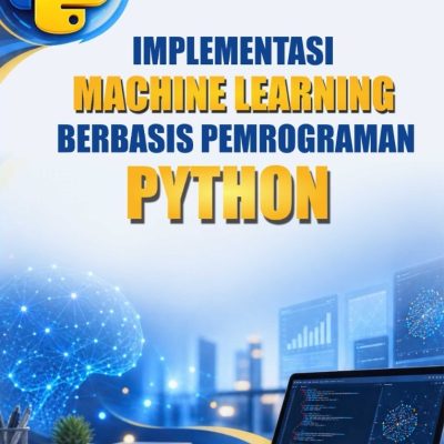 IMPLEMENTASI MACHINE LEARNING BERBASIS PEMROGRAMAN PYTHON