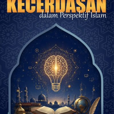 TINJAUAN KECERDASAN DALAM PERSPEKTIF ISLAM