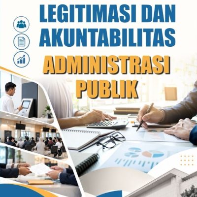 LEGITIMASI DAN AKUNTABILITAS ADMINISTRASI PUBLIK