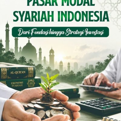 Pasar Modal Syariah Indonesia (Dari Fondasi hingga Strategi Investasi)