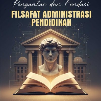PENGANTAR DAN FONDASI FILSAFAT ADMINISTRASI PENDIDIKAN