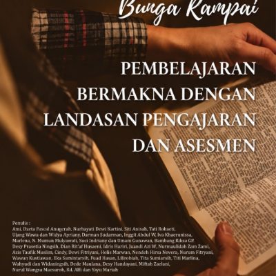 BUNGA RAMPAI PEMBELAJARAN BERMAKNA DENGAN LANDASAN PENGAJARAN DAN ASESMEN