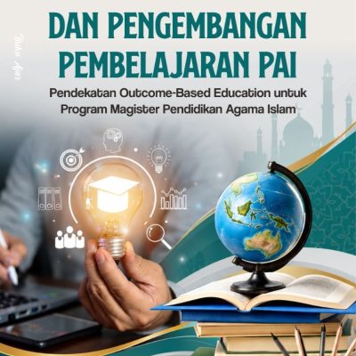 BUKU AJAR DESAIN EVALUASI DAN PENGEMBANGAN PEMBELAJARAN PAI Pendekatan Outcome-Based Education untuk Program Magister Pendidikan Agama Islam